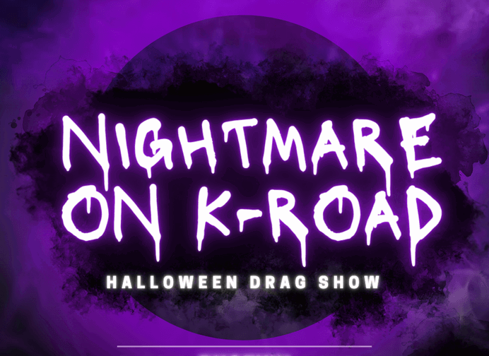 Nightmare on K Road: Halloween Drag Show