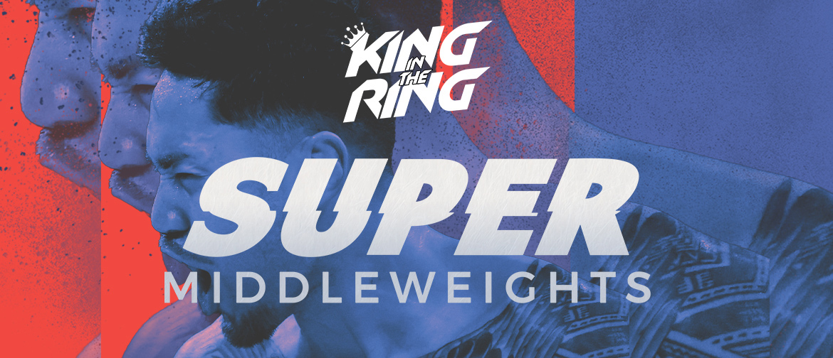 King in the Ring - The Super Middleweights