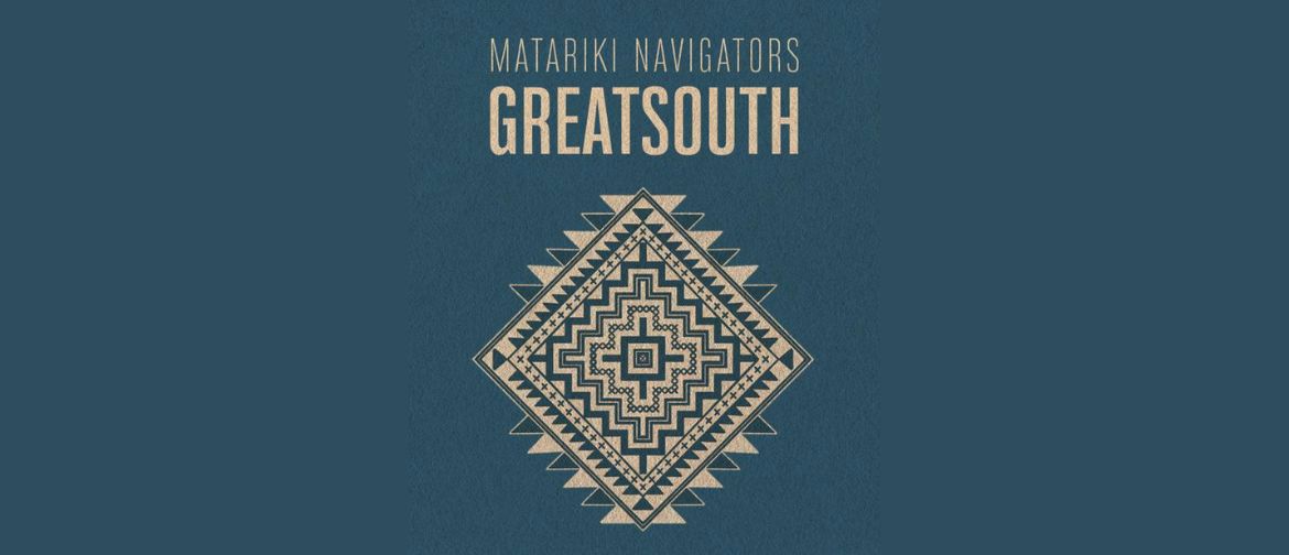 Matariki Navigators - Greatsouth