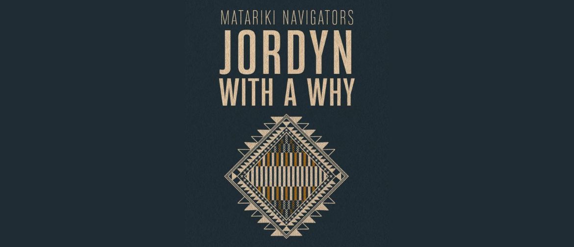 Matariki Navigators - Jordyn With a Why