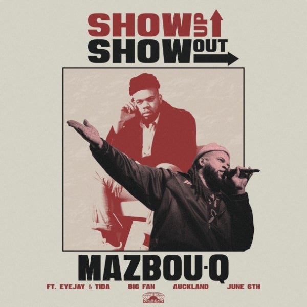 Mazbou Q - Show Up, Show Out
