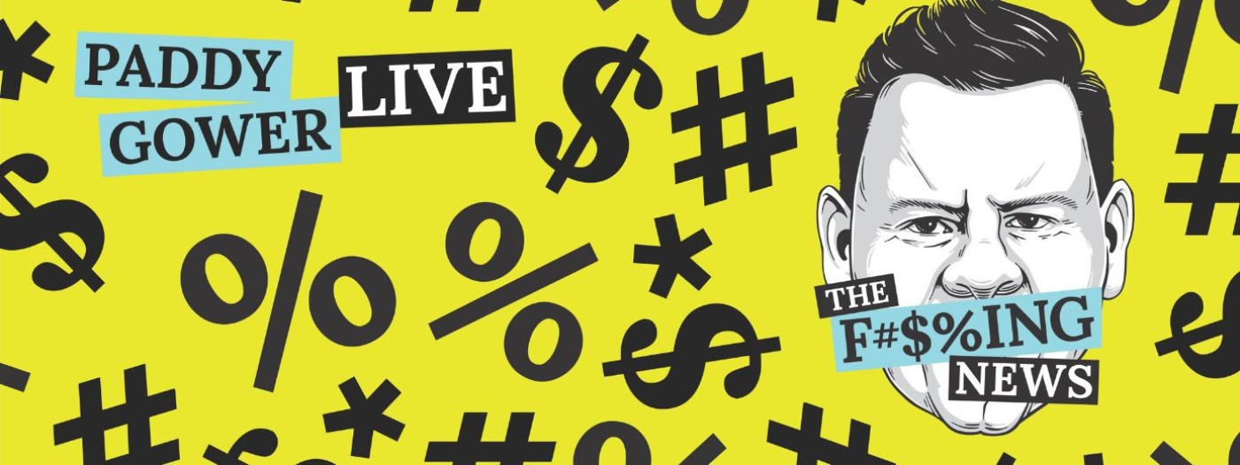 Paddy Gower - The F#$%ing News