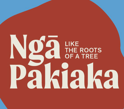 Ngā Pakiaka: Like the Roots of a Tree